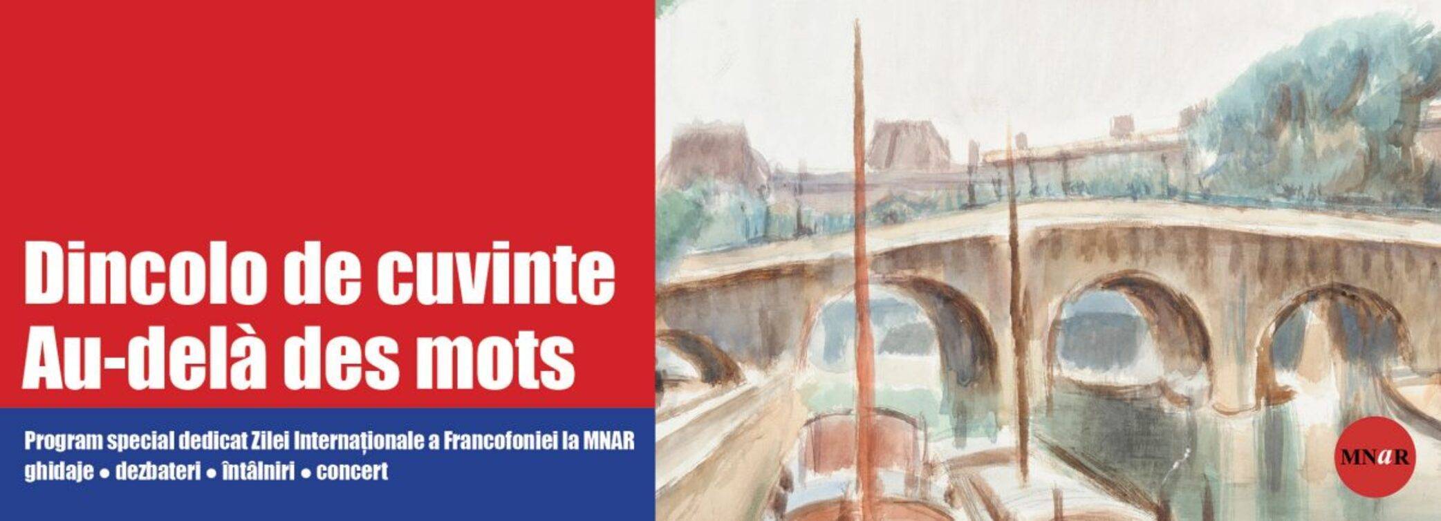 MNLR organizează „Dincolo de cuvinte - Au-dela des mots” de Ziua Intternațională a Francofoniei