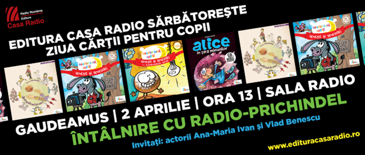 Editura Casa Radio sărbătorește într-un mod aparte Ziua Internațională a Cărții pentru Copii